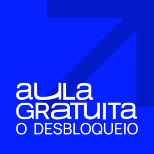 Aula Gratuita - O Desbloqueio - 7 de Junho 2025