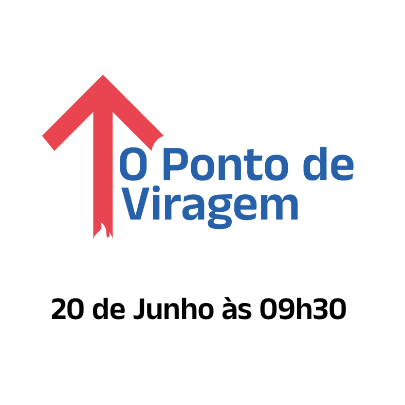 Ponto de Viragem – 20 de Junho às 09h30